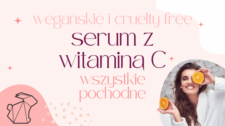 97 SERUM Z WITAMINĄ C / WEGAŃSKIE I CRUELTY FREE