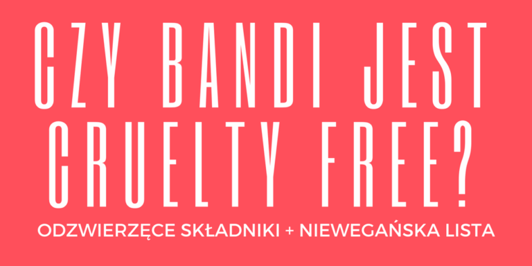 CZY BANDI TESTUJE NA ZWIERZĘTACH?