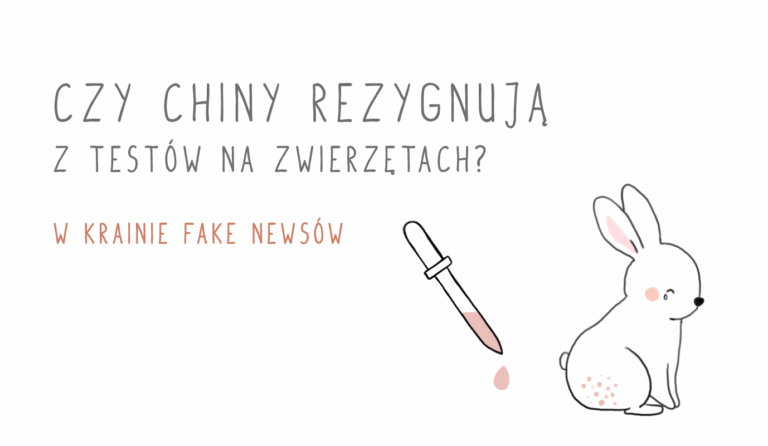 CZY CHINY REZYGNUJĄ Z TESTÓW NA ZWIERZĘTACH? W KRAINIE FAKE NEWSÓW