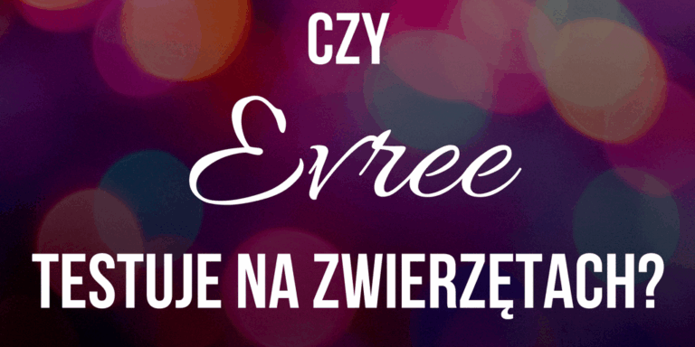 CZY EVREE TESTUJE NA ZWIERZĘTACH A BASEL OLTEN PHARM WCHODZI DO CHIN?