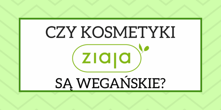 CZY KOSMETYKI ZIAJA SĄ WEGAŃSKIE?