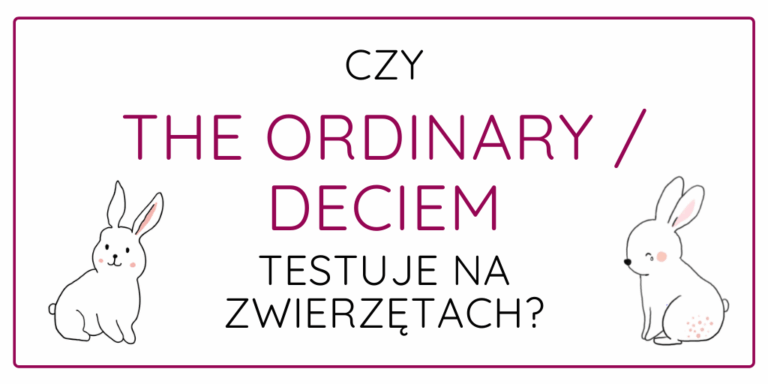 CZY THE ORDINARY / DECIEM TESTUJE NA ZWIERZĘTACH?