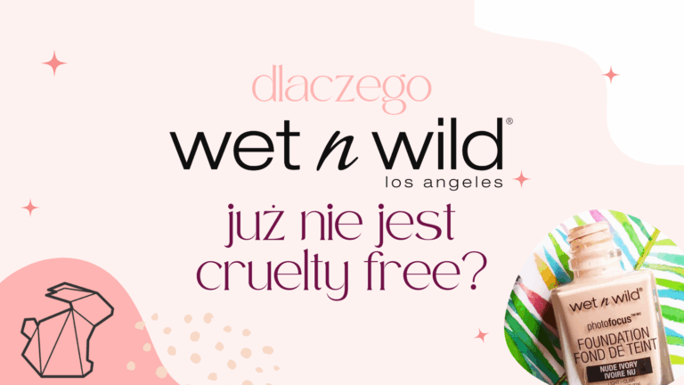 DLACZEGO WET\’N\’WILD JUŻ NIE JEST CRUELTY FREE?