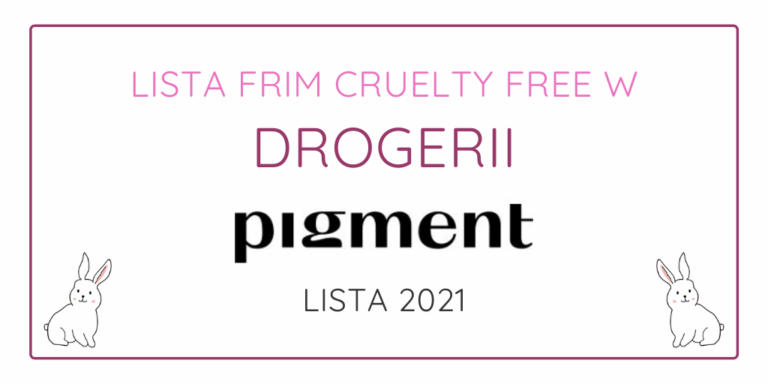 DROGERIA PIGMENT – LISTA FIRM CRUELTY FREE 2021