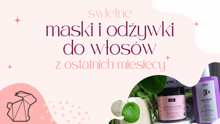 FAJNE ODŻYWKI I MASKI DO WŁOSÓW!