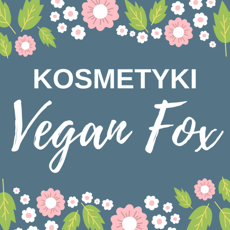 KOSMETYKI VEGAN FOX / RECENZJA