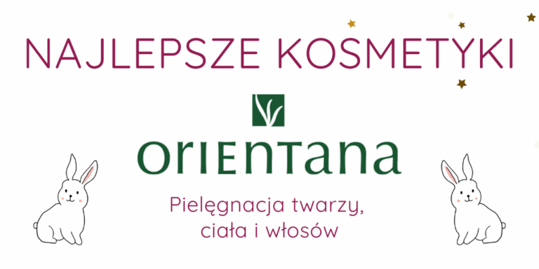 NAJLEPSZE KOSMETYKI ORIENTANA