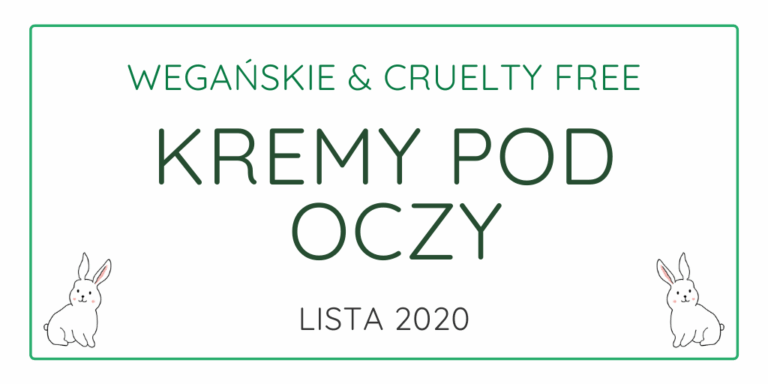 WEGAŃSKIE & CRUELTY FREE KREMY POD OCZY