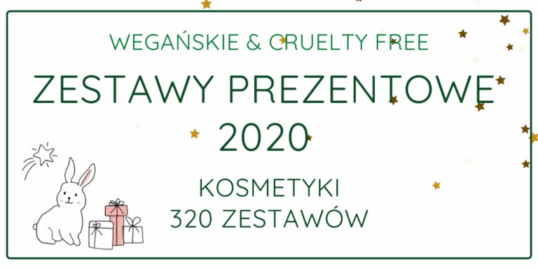 WEGAŃSKIE & CRUELTY FREE ZESTAWY PREZENTOWE 2020 – KOSMETYKI