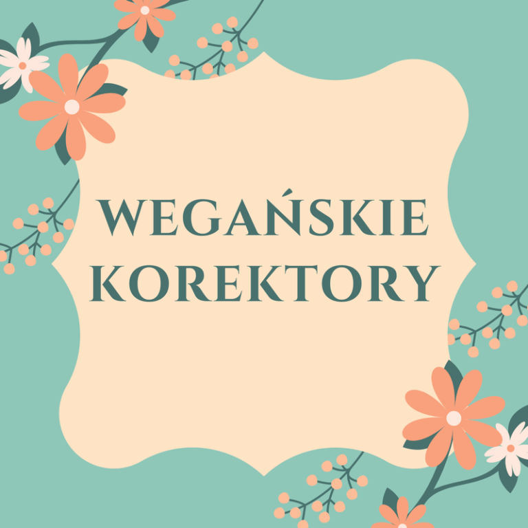 WEGAŃSKIE KOREKTORY / VEGAN CONCEALERS 2017