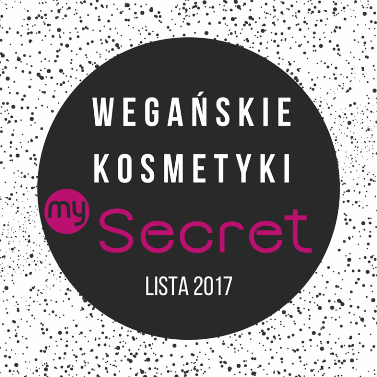 WEGAŃSKIE KOSMETYKI MY SECRET / LISTA 2017