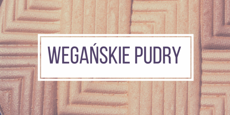 WEGAŃSKIE PUDRY